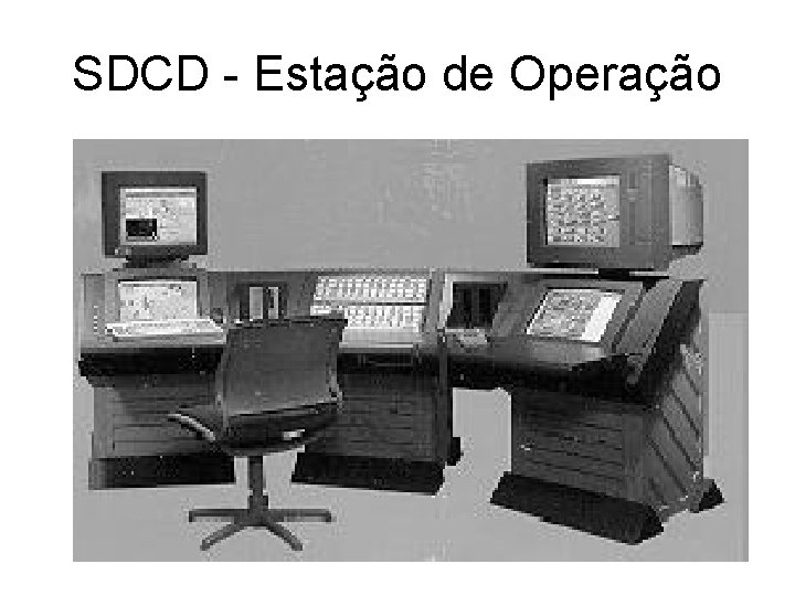 SDCD - Estação de Operação 