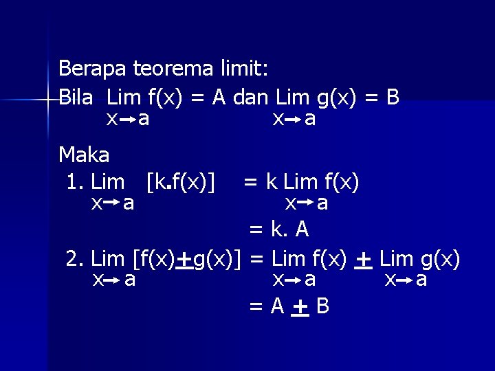 Berapa teorema limit: Bila Lim f(x) = A dan Lim g(x) = B x