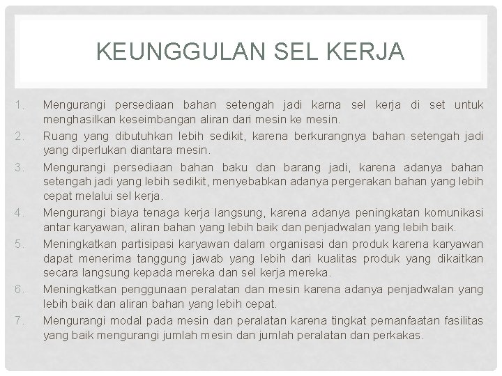 KEUNGGULAN SEL KERJA 1. 2. 3. 4. 5. 6. 7. Mengurangi persediaan bahan setengah