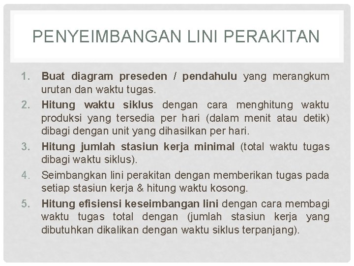 PENYEIMBANGAN LINI PERAKITAN 1. Buat diagram preseden / pendahulu yang merangkum urutan dan waktu