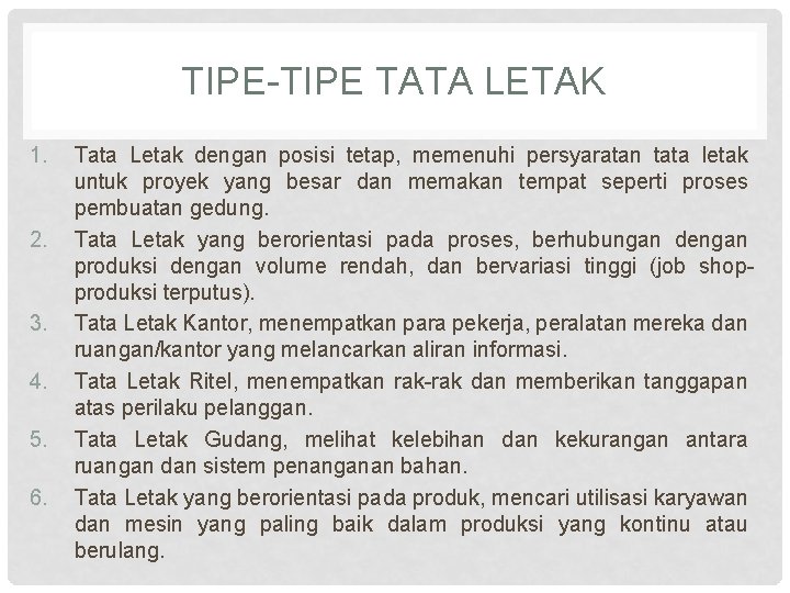 TIPE-TIPE TATA LETAK 1. 2. 3. 4. 5. 6. Tata Letak dengan posisi tetap,