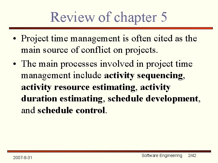 Review of chapter 5 • Project time management is often cited as the main