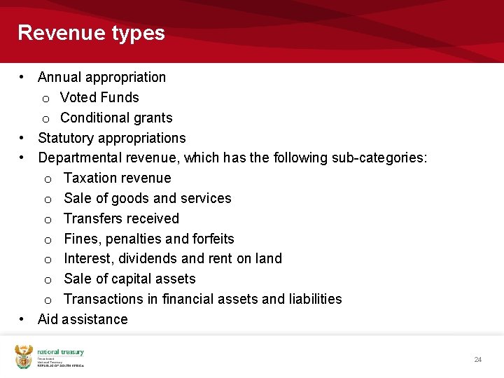 Revenue types • Annual appropriation o Voted Funds o Conditional grants • Statutory appropriations Revenue types • Annual appropriation o Voted Funds o Conditional grants • Statutory appropriations
