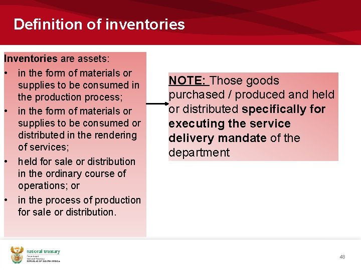 Definition of inventories Inventories are assets: • in the form of materials or supplies Definition of inventories Inventories are assets: • in the form of materials or supplies