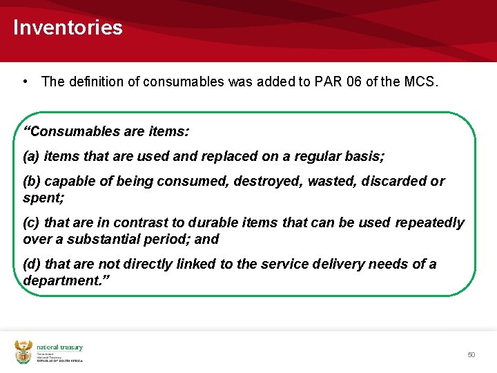 Inventories • The definition of consumables was added to PAR 06 of the MCS. Inventories • The definition of consumables was added to PAR 06 of the MCS.