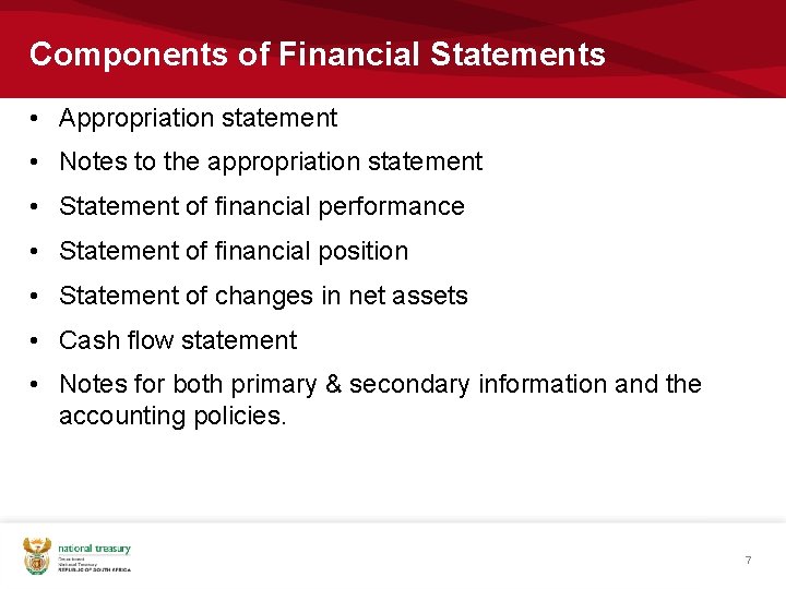 Components of Financial Statements • Appropriation statement • Notes to the appropriation statement • Components of Financial Statements • Appropriation statement • Notes to the appropriation statement •