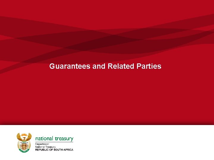 Guarantees and Related Parties Guarantees and Related Parties