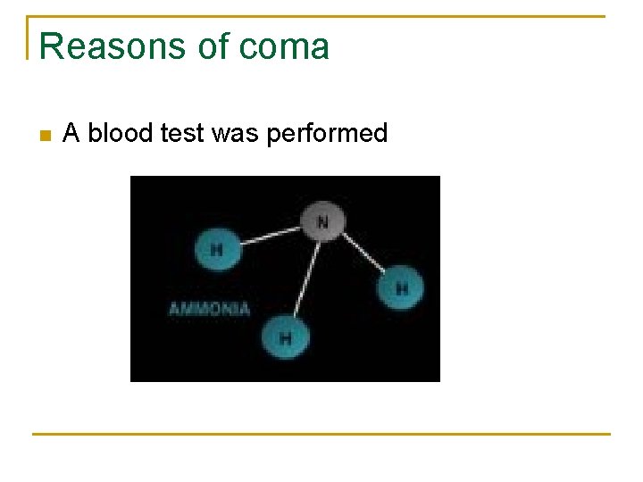 Reasons of coma n A blood test was performed 