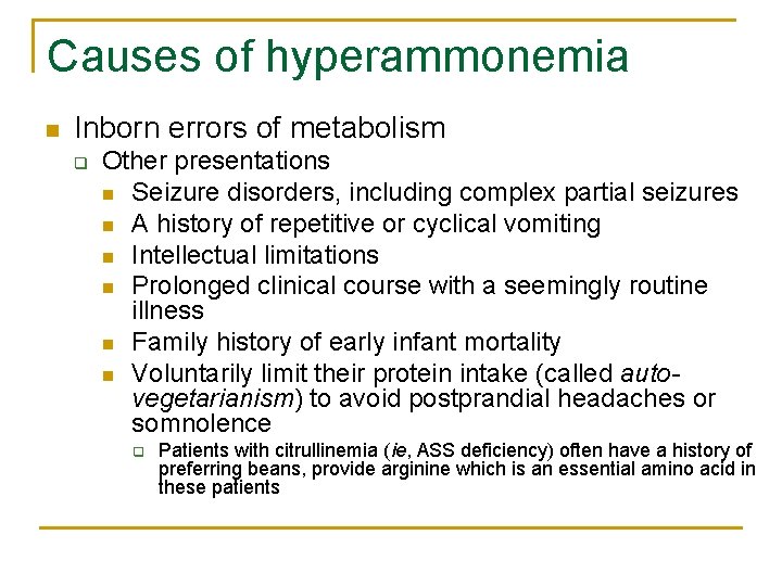 Causes of hyperammonemia n Inborn errors of metabolism q Other presentations n Seizure disorders,