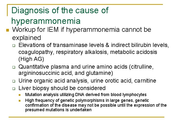 Diagnosis of the cause of hyperammonemia n Workup for IEM if hyperammonemia cannot be