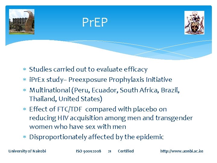 Pr. EP Studies carried out to evaluate efficacy i. Pr. Ex study– Preexposure Prophylaxis