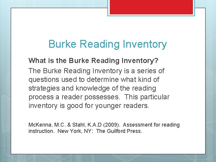 Burke Reading Inventory What is the Burke Reading Inventory? The Burke Reading Inventory is