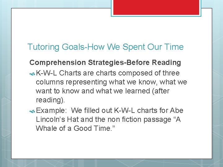 Tutoring Goals-How We Spent Our Time Comprehension Strategies-Before Reading K-W-L Charts are charts composed