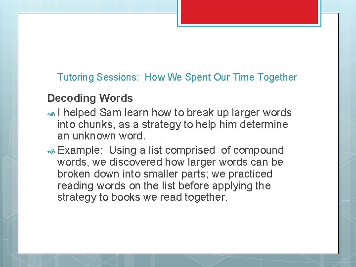 Tutoring Sessions: How We Spent Our Time Together Decoding Words I helped Sam learn