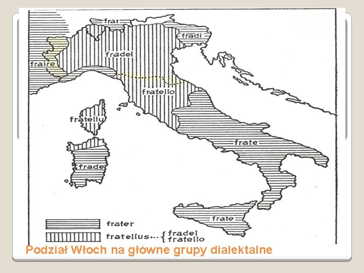 Podział Włoch na główne grupy dialektalne 