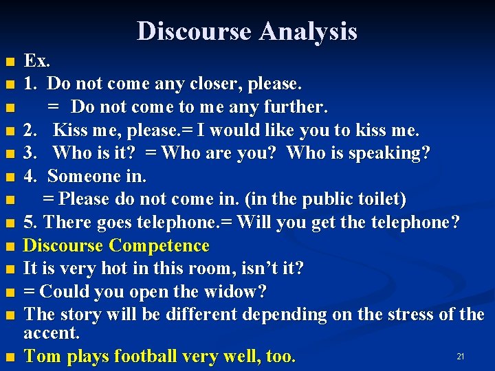 Discourse Analysis n n n n Ex. 1. Do not come any closer, please.