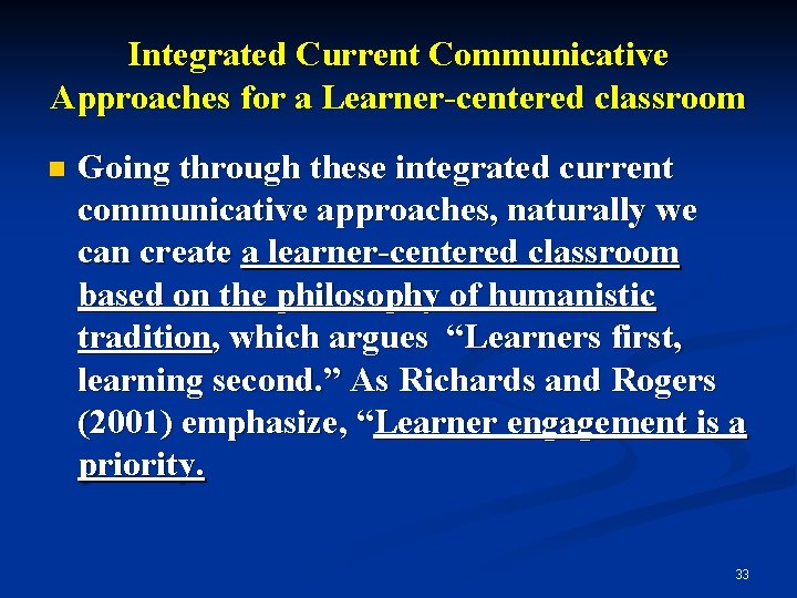 Integrated Current Communicative Approaches for a Learner-centered classroom n Going through these integrated current