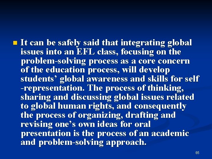 n It can be safely said that integrating global issues into an EFL class,