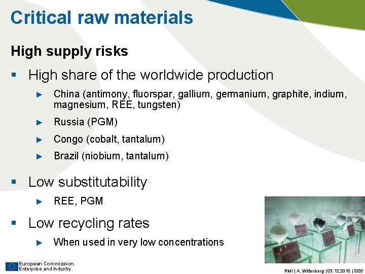 Critical raw materials High supply risks § High share of the worldwide production ► Critical raw materials High supply risks § High share of the worldwide production ►