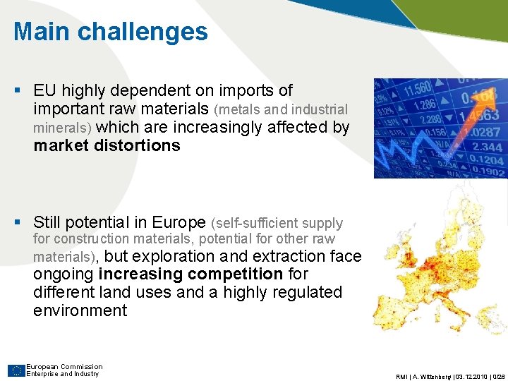 Main challenges § EU highly dependent on imports of important raw materials (metals and Main challenges § EU highly dependent on imports of important raw materials (metals and