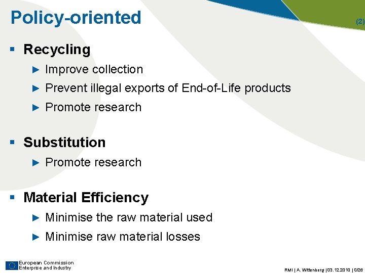 Policy-oriented (2) § Recycling ► Improve collection ► Prevent illegal exports of End-of-Life products Policy-oriented (2) § Recycling ► Improve collection ► Prevent illegal exports of End-of-Life products