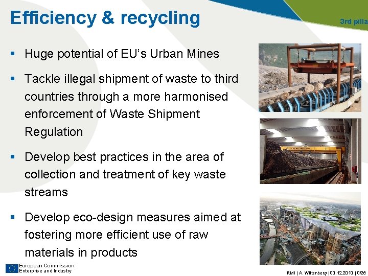 Efficiency & recycling 3 rd pillar § Huge potential of EU’s Urban Mines § Efficiency & recycling 3 rd pillar § Huge potential of EU’s Urban Mines §