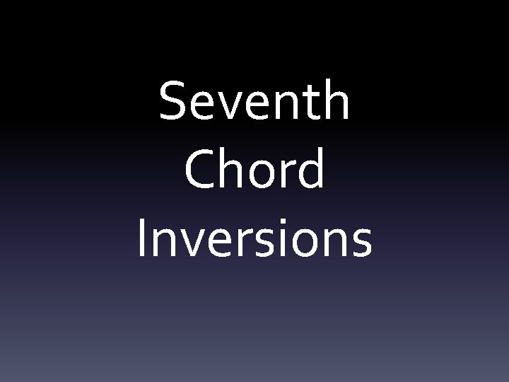 Seventh Chord Inversions 