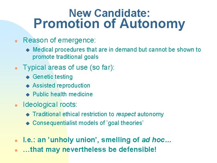 New Candidate: Promotion of Autonomy n Reason of emergence: u n Typical areas of