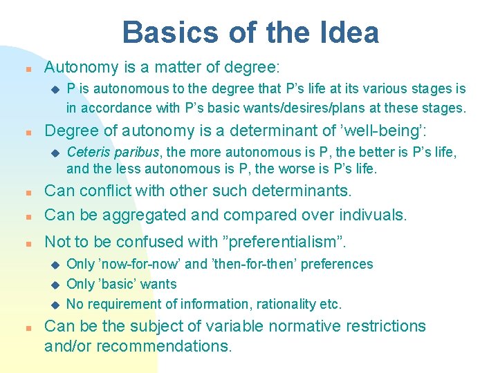 Basics of the Idea n Autonomy is a matter of degree: u n P