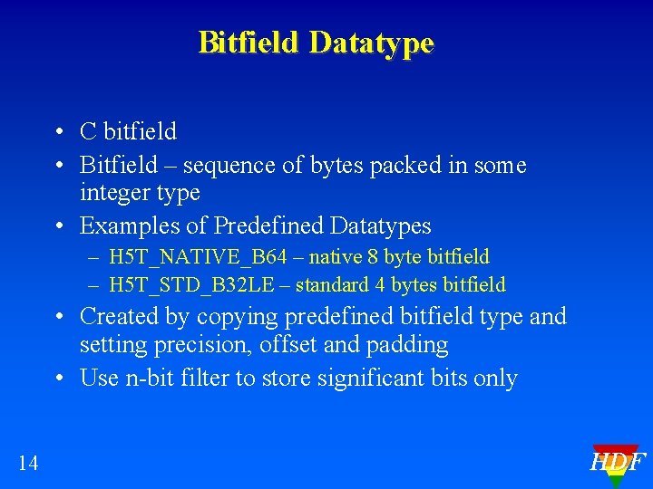 Bitfield Datatype • C bitfield • Bitfield – sequence of bytes packed in some