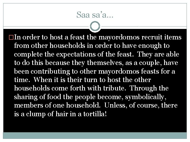 Saa sa’a… �In order to host a feast the mayordomos recruit items from other Saa sa’a… �In order to host a feast the mayordomos recruit items from other