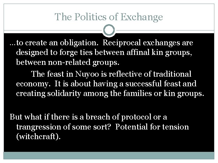 The Politics of Exchange …to create an obligation. Reciprocal exchanges are designed to forge The Politics of Exchange …to create an obligation. Reciprocal exchanges are designed to forge