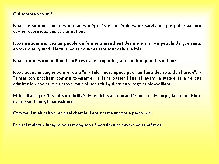 Qui sommes-nous ? Nous ne sommes pas des nomades méprisés et misérables, ne survivant