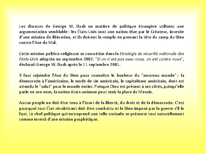 Les discours de George W. Bush en matière de politique étrangère utilisent une argumentation