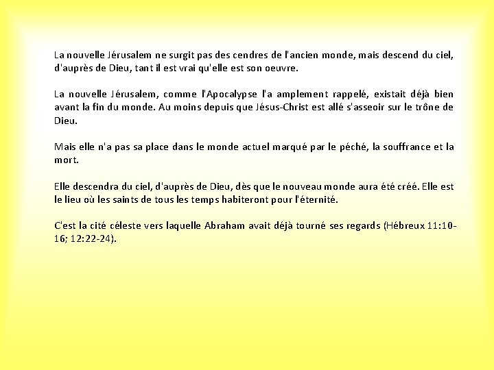 La nouvelle Jérusalem ne surgit pas des cendres de l'ancien monde, mais descend du