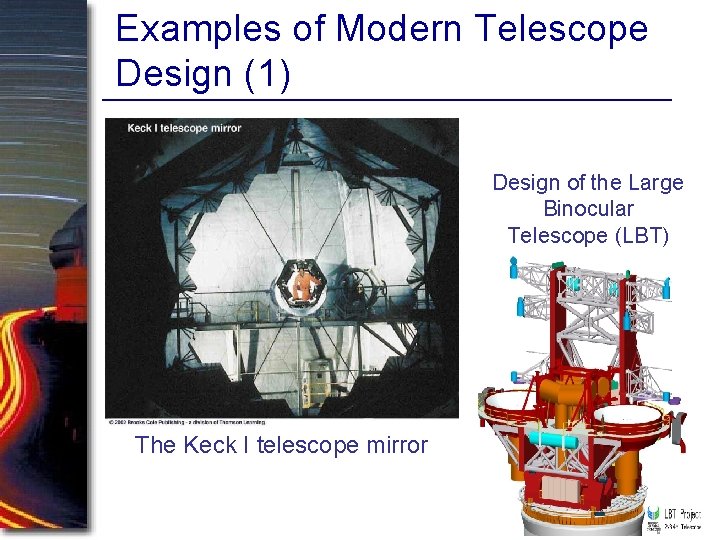 Examples of Modern Telescope Design (1) Design of the Large Binocular Telescope (LBT) The