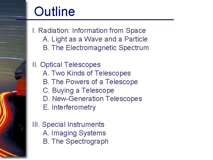 Outline I. Radiation: Information from Space A. Light as a Wave and a Particle