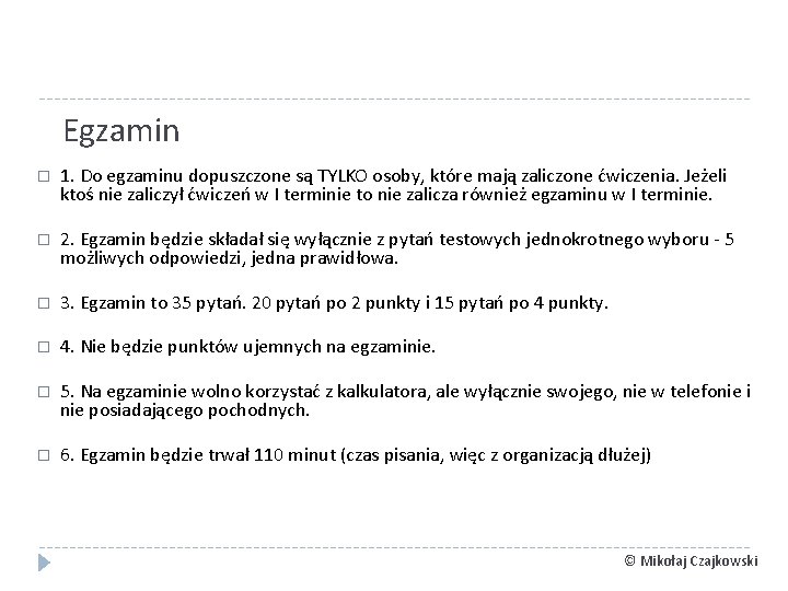 Egzamin � 1. Do egzaminu dopuszczone są TYLKO osoby, które mają zaliczone ćwiczenia. Jeżeli