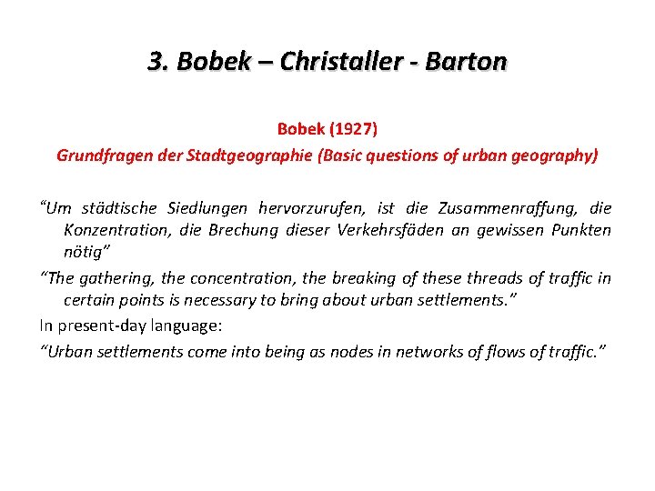 3. Bobek – Christaller - Barton Bobek (1927) Grundfragen der Stadtgeographie (Basic questions of 3. Bobek – Christaller - Barton Bobek (1927) Grundfragen der Stadtgeographie (Basic questions of