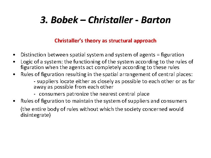 3. Bobek – Christaller - Barton Christaller’s theory as structural approach • Distinction between 3. Bobek – Christaller - Barton Christaller’s theory as structural approach • Distinction between