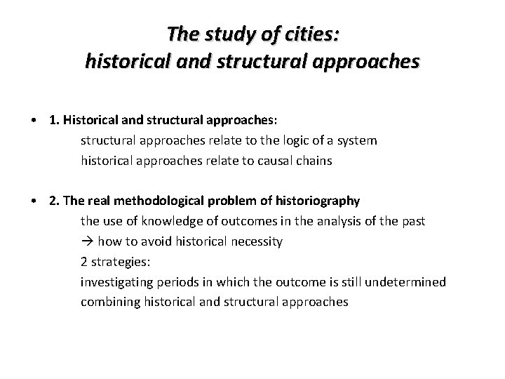 The study of cities: historical and structural approaches • 1. Historical and structural approaches: The study of cities: historical and structural approaches • 1. Historical and structural approaches: