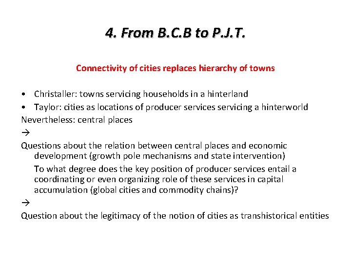4. From B. C. B to P. J. T. Connectivity of cities replaces hierarchy 4. From B. C. B to P. J. T. Connectivity of cities replaces hierarchy