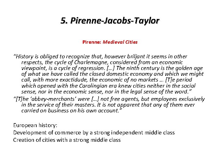 5. Pirenne-Jacobs-Taylor Pirenne: Medieval Cities “History is obliged to recognize that, however briljant it 5. Pirenne-Jacobs-Taylor Pirenne: Medieval Cities “History is obliged to recognize that, however briljant it
