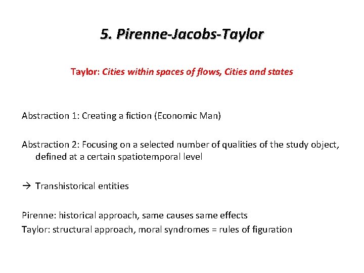 5. Pirenne-Jacobs-Taylor: Cities within spaces of flows, Cities and states Abstraction 1: Creating a 5. Pirenne-Jacobs-Taylor: Cities within spaces of flows, Cities and states Abstraction 1: Creating a