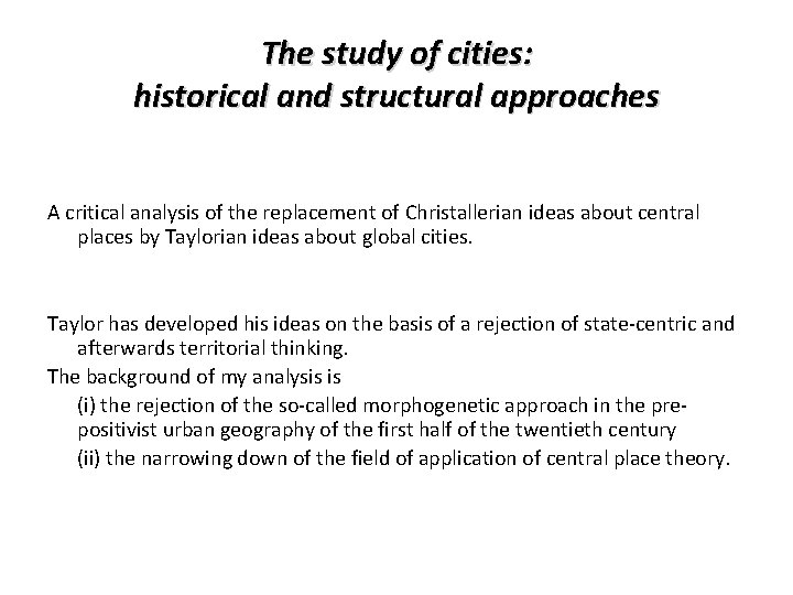 The study of cities: historical and structural approaches A critical analysis of the replacement The study of cities: historical and structural approaches A critical analysis of the replacement
