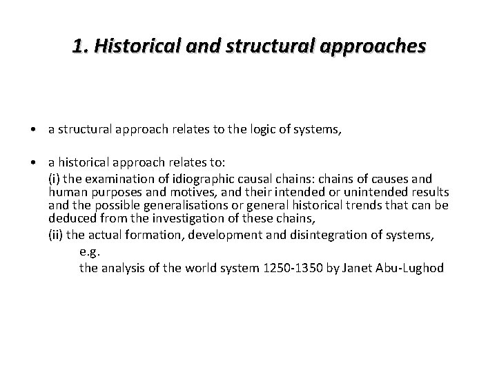 1. Historical and structural approaches • a structural approach relates to the logic of 1. Historical and structural approaches • a structural approach relates to the logic of
