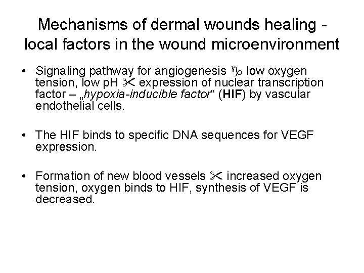 Mechanisms of dermal wounds healing - local factors in the wound microenvironment • Signaling