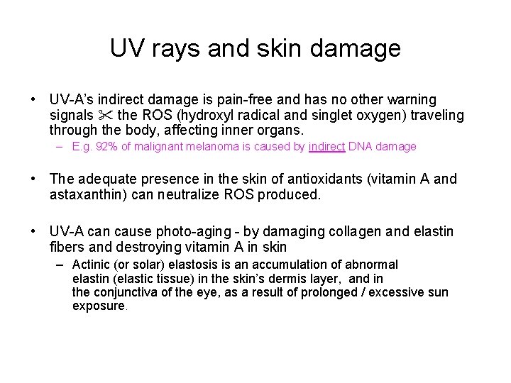 UV rays and skin damage • UV-A’s indirect damage is pain-free and has no