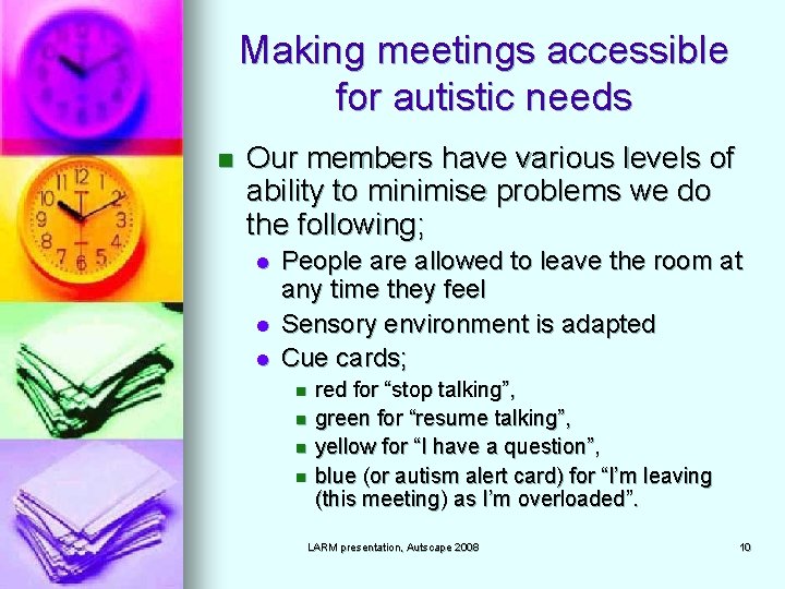 Making meetings accessible for autistic needs n Our members have various levels of ability