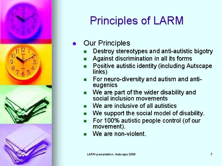 Principles of LARM l Our Principles n n n n n Destroy stereotypes and